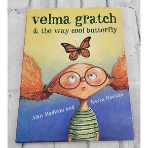 Velma Gratch and the Way Cool Butterfly Hardcover  Book by Alan Madison and Kevi
